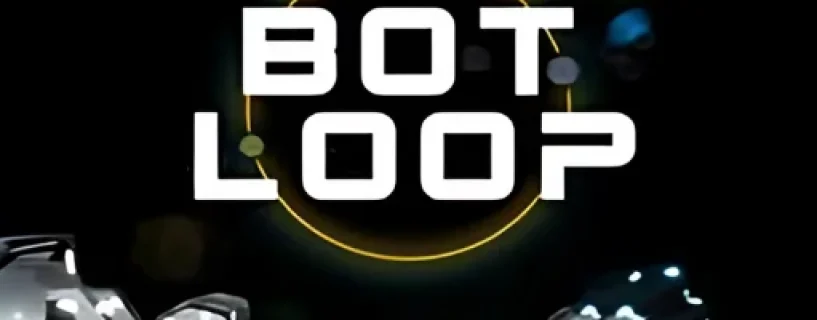 Bot Loop Free Download
