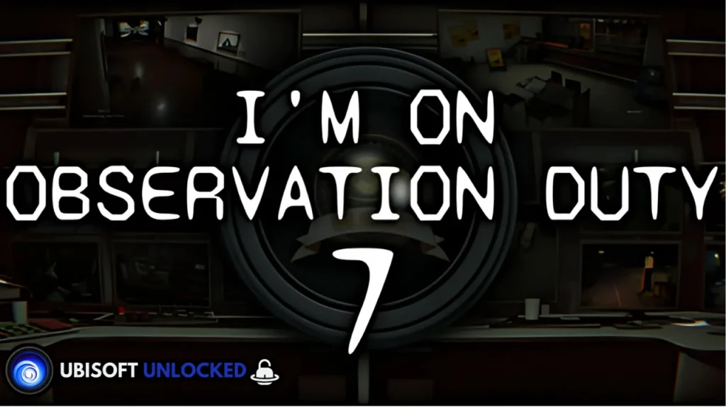 I’m on Observation Duty 7 Free Download