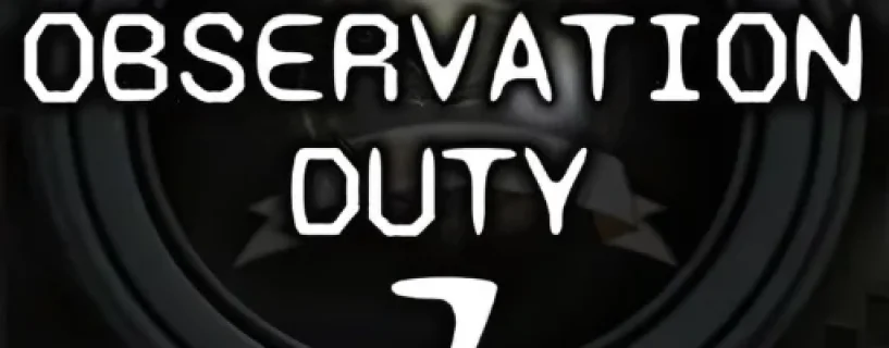 I’m on Observation Duty 7 Free Download