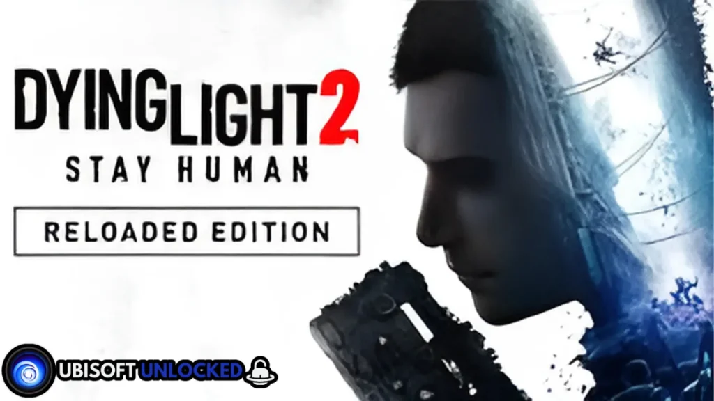 Dying Light 2 Stay Human Reloaded Edition Free Download